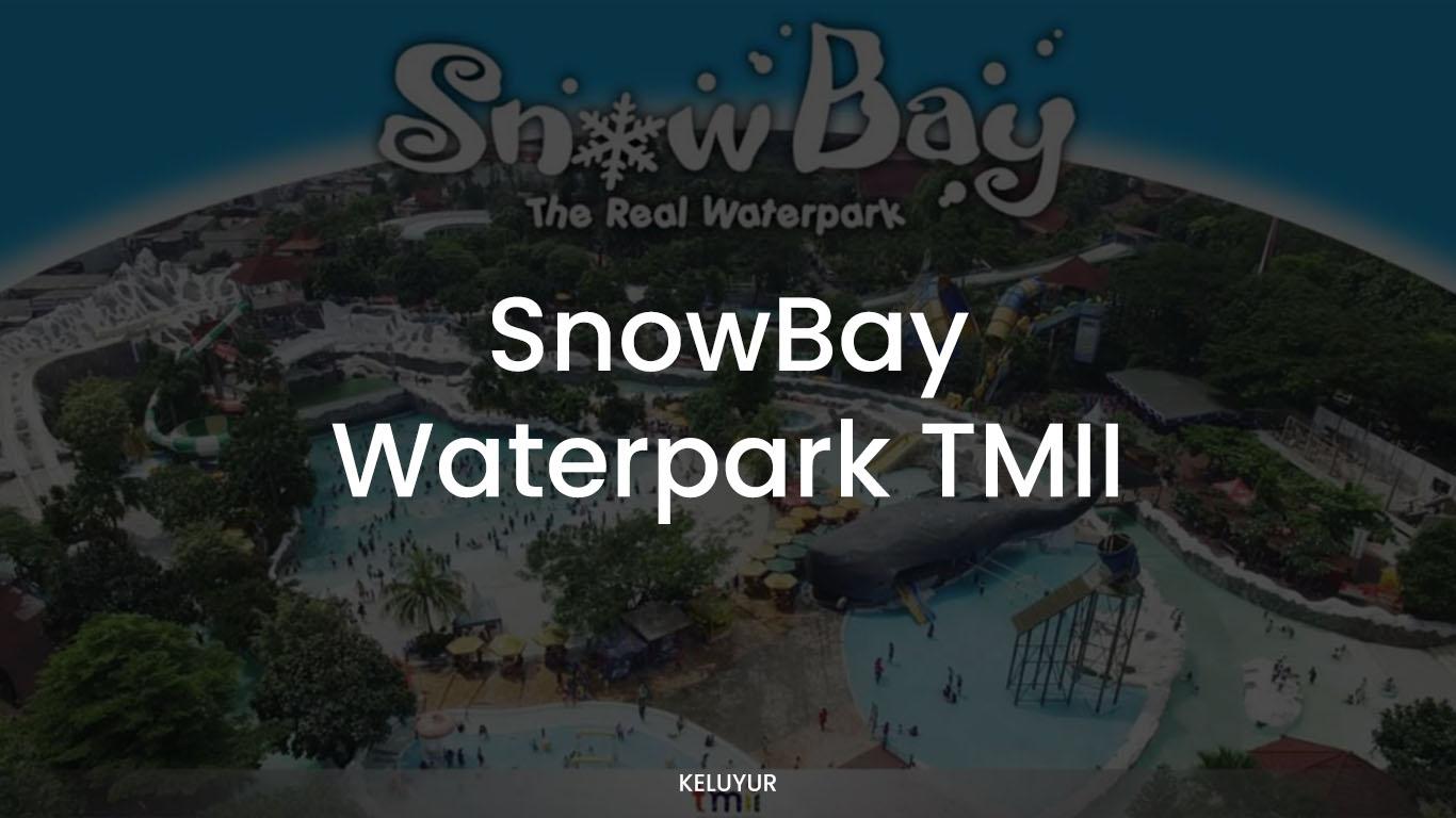 SnowBay Waterpark TMII