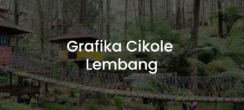 GRAFIKA CIKOLE Lembang: Aktivitas & Tiket Masuk 2022