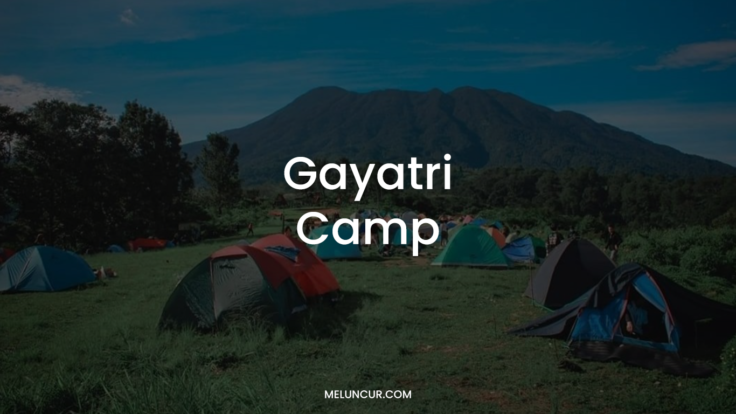 GAYATRI CAMP: Aktivitas & Tiket Masuk Camping 2022